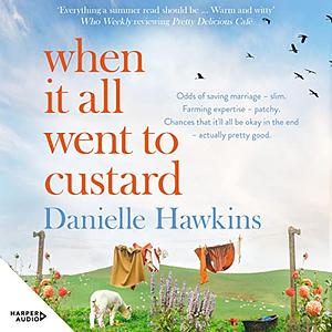 When It All Went to Custard by Danielle Hawkins