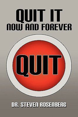 Quit It Now and Forever by Steven Rosenberg