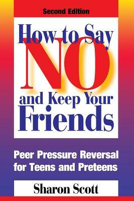 How to Say No and Keep Your Friends by Rick Murnane, Sharon Scott