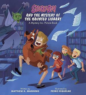 Scooby-Doo and the Mystery of the Haunted Library: A Mystery Inc. Picture Book by Matthew K. Manning