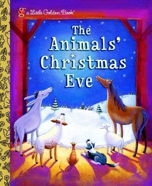 The Animals' Christmas Eve by Gale Wiersum, Alex Steele Morgan