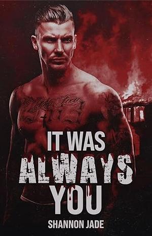 It Was Always You by Shannon Jade, Shannon Jade