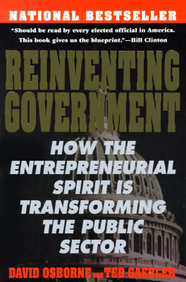 Reinventing Government: How the Entrepreneurial Spirit is Transforming the Public Sector (Plume) by Ted Gaebler, David Osborne