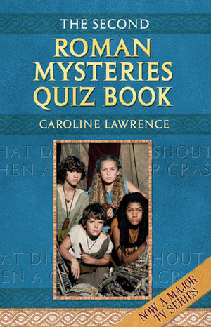 The Second Roman Mysteries Quiz Book by Caroline Lawrence