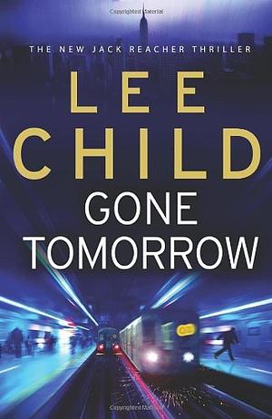 Gone Tomorrow by Lee Child