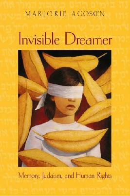 Invisible Dreamer by First Last, Marjorie Agosin