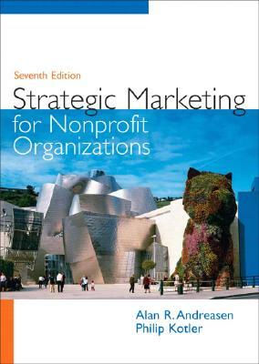 Strategic Marketing for Nonprofit Organizations by Alan R. Andreasen, Philip Kotler