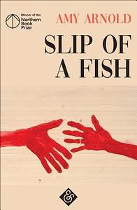 Slip of a Fish by Amy Arnold