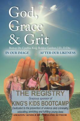 God, Grace & Grit by Bishop Dr Cynthia King Bolden Gardner