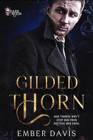 Gilded Thorn by Ember Davis