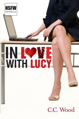 In Love With Lucy by C. C. Wood