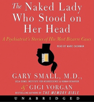 The Naked Lady Who Stood On Her Head by Gary Small