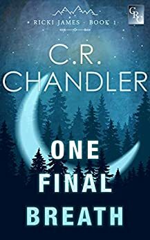 One Final Breath by C.R. Chandler