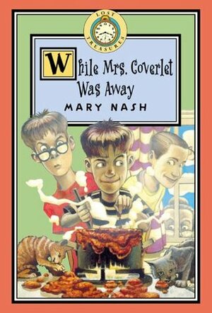 While Mrs. Coverlet Was Away by Mary Nash