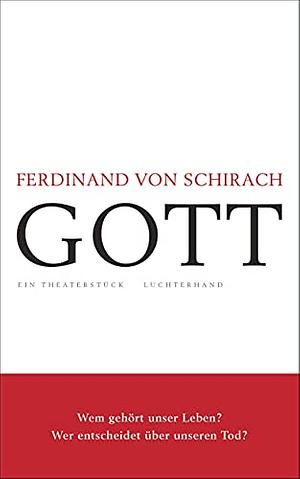 Gott: ein Theaterstück by Ferdinand von Schirach