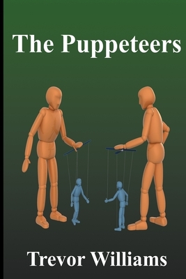 The Puppeteers by Trevor Williams