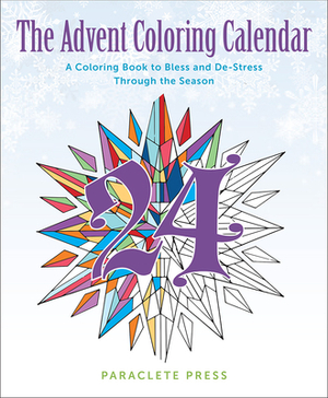 The Advent Coloring Calendar: A Coloring Book to Bless and De-Stress Through the Season by Paraclete Press