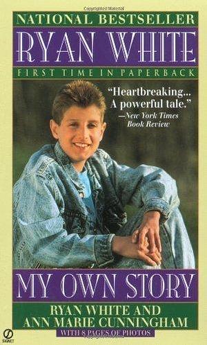 Ryan White: My Own Story (Signet) by White, Ryan, Cunningham, Ann Marie (1992) Mass Market Paperback by Ryan White, Ryan White