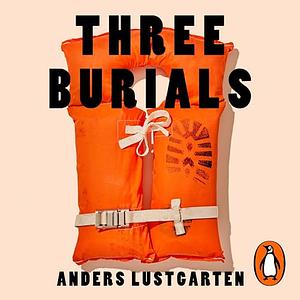 Three Burials by Anders Lustgarten