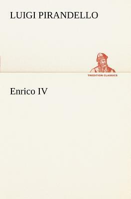 Enrico IV by Luigi Pirandello