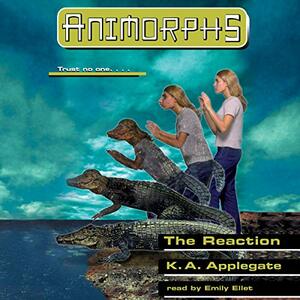 The Reaction by K.A. Applegate