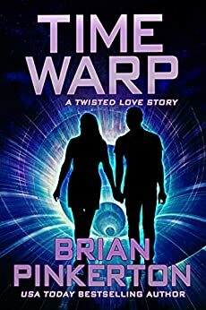 Time Warp: A Twisted Love Story by Brian Pinkerton