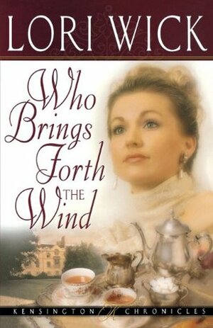 Who Brings Forth the Wind by Lori Wick