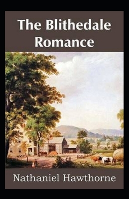 The Blithedale Romance Illustrated by Nathaniel Hawthorne