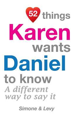 52 Things Karen Wants Daniel To Know: A Different Way To Say It by Levy, J. L. Leyva, Simone