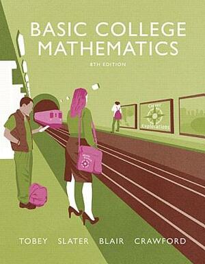 Basic College Mathematics by Jeffrey Slater, Jamie Blair, John Tobey