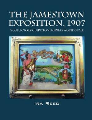 The Jamestown Exposition, 1907 by Ira Reed