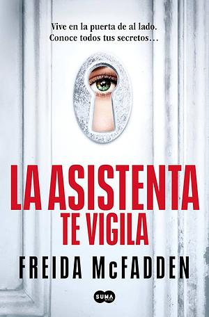 La asistenta te vigila (La asistenta 3) by Freida McFadden