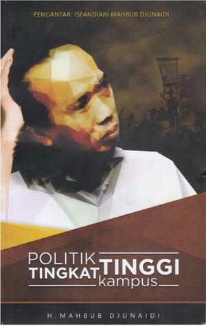 POLITIK TINGKAT TINGGI KAMPUS by Mahbub Djunaidi