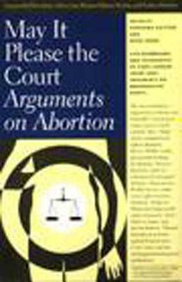 May It Please the Court: Arguments on Abortion by Stephanie Guitton