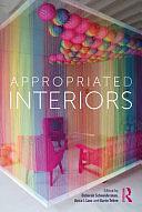 Appropriated Interiors by Karin Tehve, Anca I. Lasc, Deborah Schneiderman