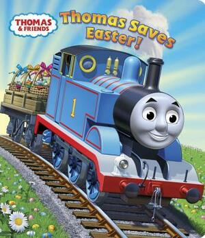 Thomas Saves Easter! (Thomas & Friends) by W. Awdry