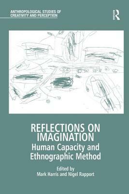 Reflections on Imagination: Human Capacity and Ethnographic Method by 