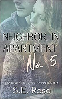 Neighbor in Apartment No. 5 by S.E. Rose