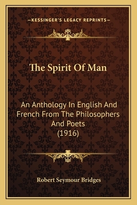 The Spirit of Man: An Anthology in English and French from the Philosophers and Poets (1916) by Robert Seymour Bridges