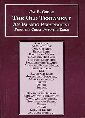 Bible an Islamic Perspective Old Testament Volume 2 by 