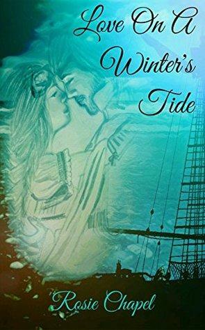 Love on a winter's tide by Rosie Chapel