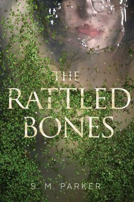 The Rattled Bones by S. M. Parker