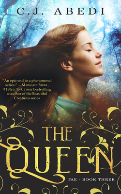 The Queen: Fae - Book 3 by C.J. Abedi