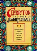 Celebration: The Book of Jewish Festivals by Naomi Black