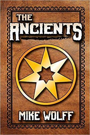 The Ancients by Mike Wolff
