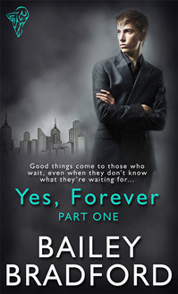 Yes, Forever Part 1 by Bailey Bradford