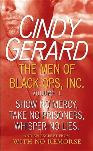 The Men of Black Ops, Inc.: Volume 1: Show No Mercy / Take No Prisoners / Whisper No Lies by Cindy Gerard