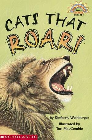 Cats That Roar! by Kimberly Weinberger, Turi MacCombie