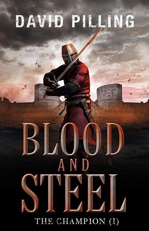 Blood and Steel by David Pilling
