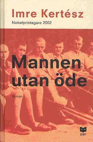 Mannen utan öde by Imre Kertész